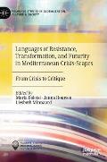 Languages of Resistance, Transformation, and Futurity in Mediterranean Crisis-Scapes: From Crisis to Critique