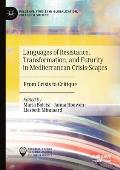 Languages of Resistance, Transformation, and Futurity in Mediterranean Crisis-Scapes: From Crisis to Critique