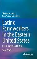 Latinx Farmworkers in the Eastern United States: Health, Safety, and Justice