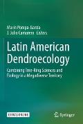 Latin American Dendroecology: Combining Tree-Ring Sciences and Ecology in a Megadiverse Territory
