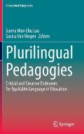Plurilingual Pedagogies: Critical and Creative Endeavors for Equitable Language in Education