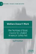 Welfare Doesn't Work: The Promises of Basic Income for a Failed American Safety Net
