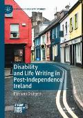 Disability and Life Writing in Post-Independence Ireland