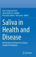 Saliva in Health and Disease: The Present and Future of a Unique Sample for Diagnosis