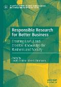 Responsible Research for Better Business: Creating Useful and Credible Knowledge for Business and Society