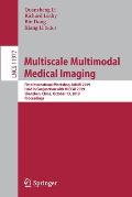 Multiscale Multimodal Medical Imaging: First International Workshop, MMMI 2019, Held in Conjunction with Miccai 2019, Shenzhen, China, October 13, 201