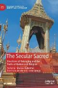 The Secular Sacred: Emotions of Belonging and the Perils of Nation and Religion