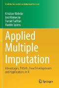 Applied Multiple Imputation: Advantages, Pitfalls, New Developments and Applications in R