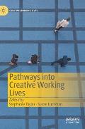 Pathways Into Creative Working Lives
