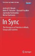 In Sync: The Emergence of Function in Minds, Groups and Societies