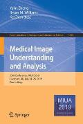 Medical Image Understanding and Analysis: 23rd Conference, Miua 2019, Liverpool, Uk, July 24-26, 2019, Proceedings