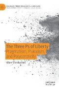 The Three PS of Liberty: Pragmatism, Pluralism, and Polycentricity