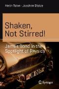 Shaken, Not Stirred!: James Bond in the Spotlight of Physics