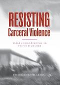 Resisting Carceral Violence: Women's Imprisonment and the Politics of Abolition