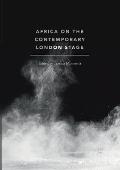 Africa on the Contemporary London Stage
