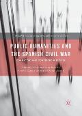 Public Humanities and the Spanish Civil War: Connected and Contested Histories