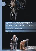 Intercultural Aesthetics in Traditional Chinese Theatre: From 1978 to the Present