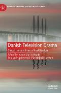 Danish Television Drama: Global Lessons from a Small Nation