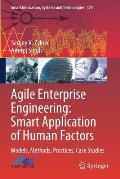 Agile Enterprise Engineering: Smart Application of Human Factors: Models, Methods, Practices, Case Studies