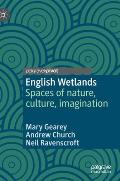 English Wetlands: Spaces of Nature, Culture, Imagination