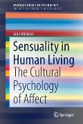 Sensuality in Human Living: The Cultural Psychology of Affect
