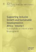 Supporting Inclusive Growth and Sustainable Development in Africa - Volume I: Sustainability in Infrastructure Development
