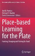 Place-Based Learning for the Plate: Hunting, Foraging and Fishing for Food