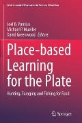 Place-Based Learning for the Plate: Hunting, Foraging and Fishing for Food