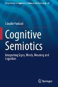 Cognitive Semiotics: Integrating Signs, Minds, Meaning and Cognition