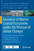 Evolution of Marine Coastal Ecosystems Under the Pressure of Global Changes: Proceedings of Coast Bordeaux Symposium and of the 17th French-Japanese O