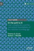 On the Path to AI: Law's Prophecies and the Conceptual Foundations of the Machine Learning Age