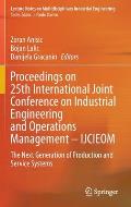 Proceedings on 25th International Joint Conference on Industrial Engineering and Operations Management - Ijcieom: The Next Generation of Production an