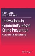Innovations in Community-Based Crime Prevention: Case Studies and Lessons Learned