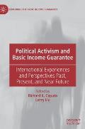 Political Activism and Basic Income Guarantee: International Experiences and Perspectives Past, Present, and Near Future