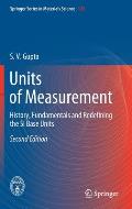Units of Measurement: History, Fundamentals and Redefining the Si Base Units