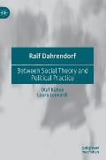 Ralf Dahrendorf: Between Social Theory and Political Practice