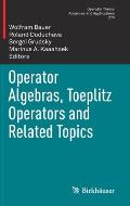 Operator Algebras, Toeplitz Operators and Related Topics