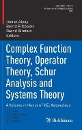 Complex Function Theory, Operator Theory, Schur Analysis and Systems Theory: A Volume in Honor of V.E. Katsnelson