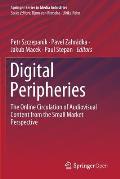 Digital Peripheries: The Online Circulation of Audiovisual Content from the Small Market Perspective