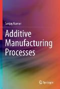 Additive Manufacturing Processes