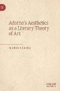 Adorno's Aesthetics as a Literary Theory of Art