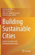 Building Sustainable Cities: Social, Economic and Environmental Factors