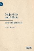 Subjectivity and Infinity: Time and Existence