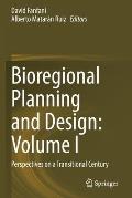 Bioregional Planning and Design: Volume I: Perspectives on a Transitional Century