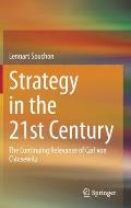 Strategy in the 21st Century: The Continuing Relevance of Carl Von Clausewitz