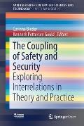 The Coupling of Safety and Security: Exploring Interrelations in Theory and Practice