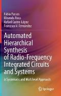 Automated Hierarchical Synthesis of Radio-Frequency Integrated Circuits and Systems: A Systematic and Multilevel Approach