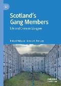 Scotland's Gang Members: Life and Crime in Glasgow