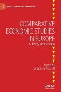 Comparative Economic Studies in Europe: A Thirty Year Review