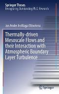 Thermally-Driven Mesoscale Flows and Their Interaction with Atmospheric Boundary Layer Turbulence
